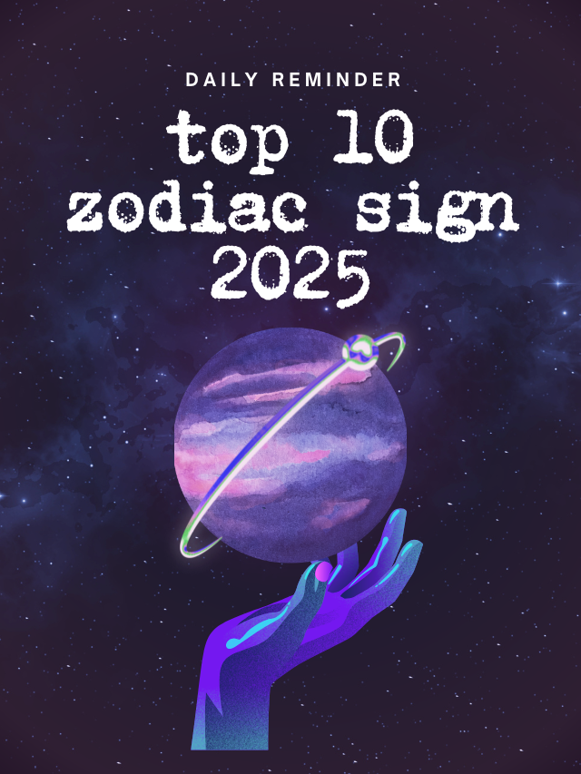Top 10 zodiac sign 2025